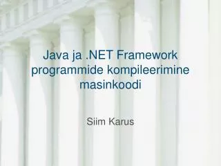java ja net framework programmide kompileerimine masinkoodi