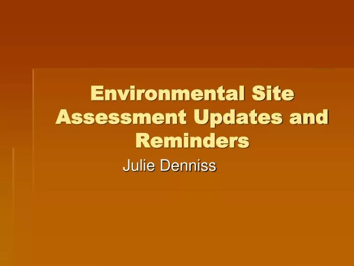 environmental site assessment updates and reminders