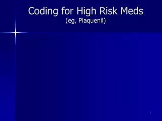 Coding for High Risk Meds (eg, Plaquenil)