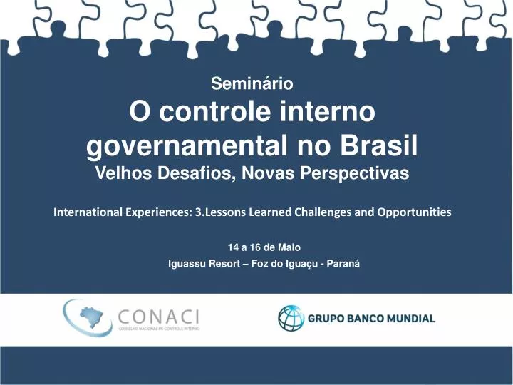 semin rio o controle interno governamental no brasil velhos desafios novas perspectivas