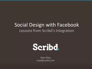 Social Design with Facebook Lessons from Scribd's Integration