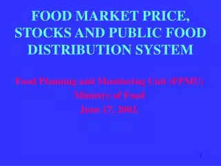 FOOD MARKET PRICE, STOCKS AND PUBLIC FOOD DISTRIBUTION SYSTEM