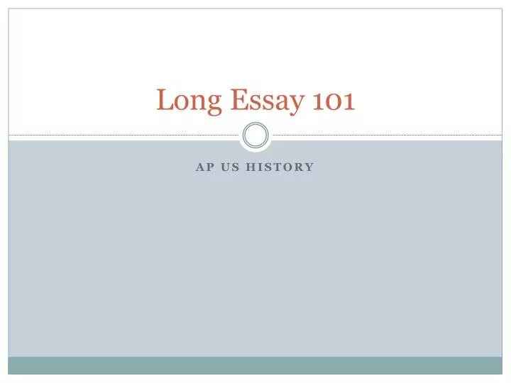 long essay 101