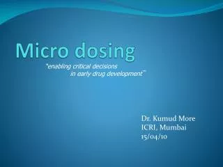 Micro dosing