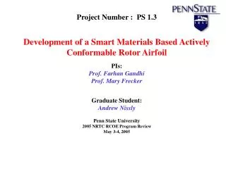 Project Number : PS 1.3 Development of a Smart Materials Based Actively Conformable Rotor Airfoil