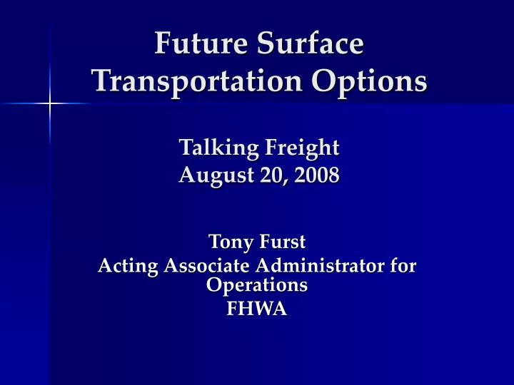 future surface transportation options talking freight august 20 2008