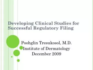 Developing Clinical Studies for Successful Regulatory Filing
