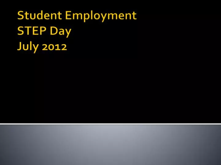 student employment step day july 2012