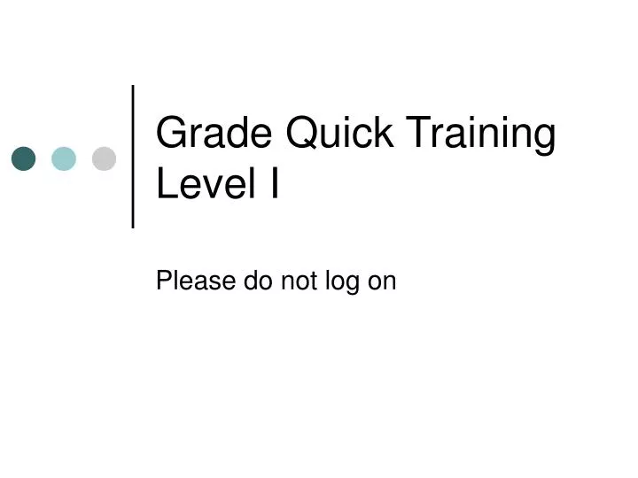 grade quick training level i