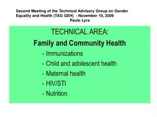 TECHNICAL AREA: Family and Community Health Immunizations Child and adolescent health