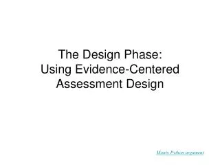 The Design Phase: Using Evidence-Centered Assessment Design