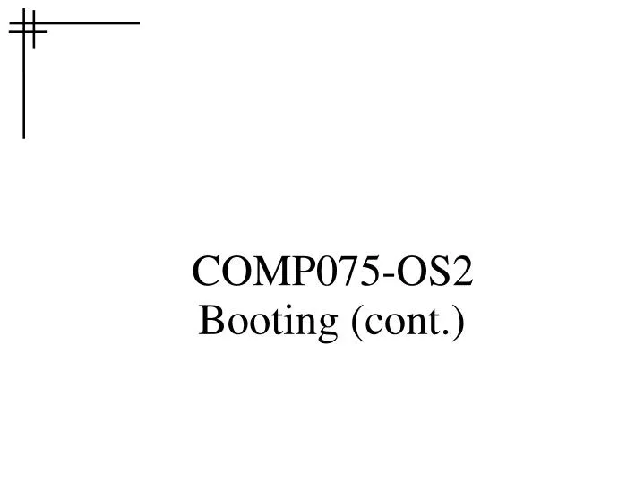 comp075 os2 booting cont