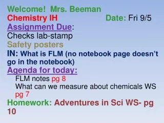 Welcome! Mrs. Beeman Chemistry IH Date : Fri 9/5 Assignment Due : Checks lab-stamp
