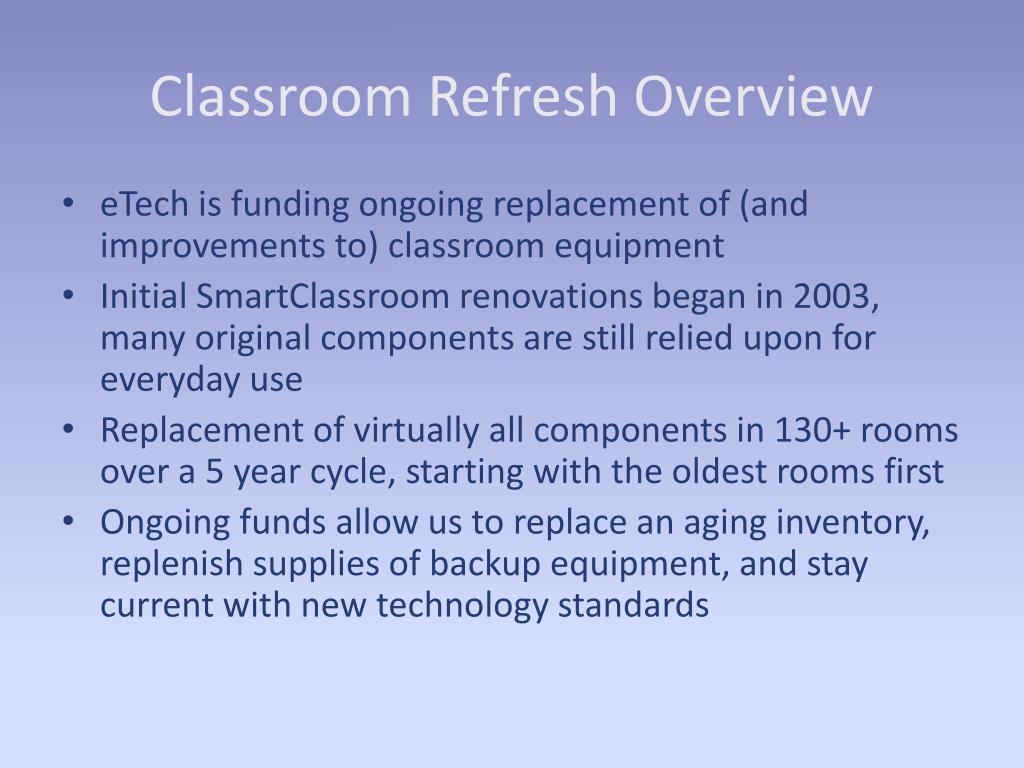 PPT - Classroom Refresh Overview PowerPoint Presentation, free download ...