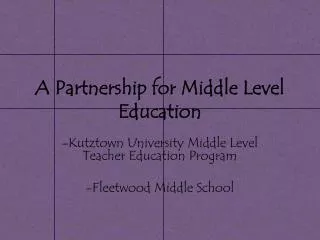A Partnership for Middle Level Education