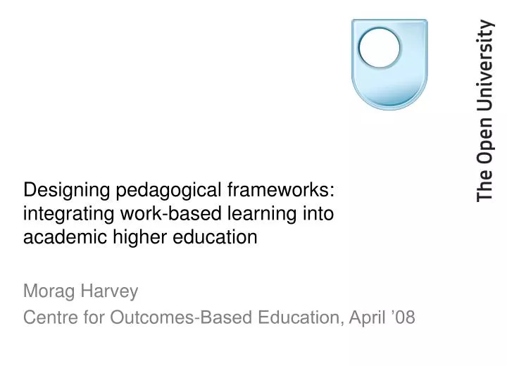 designing pedagogical frameworks integrating work based learning into academic higher education