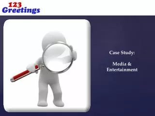 Case Study: Media &amp; Entertainment