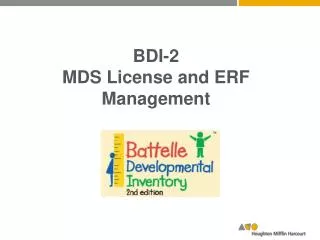 BDI-2 MDS License and ERF Management