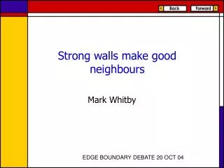 Strong walls make good neighbours