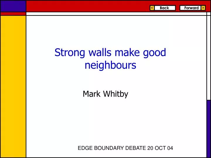 strong walls make good neighbours
