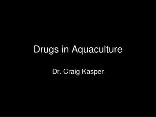 Drugs in Aquaculture