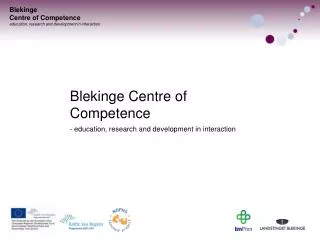 Blekinge Centre of Competence - education, research and development in interaction