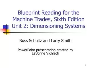 Blueprint Reading for the Machine Trades, Sixth Edition Unit 2: Dimensioning Systems