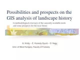 Possibilities and prospects on the GIS analysis of landscape history