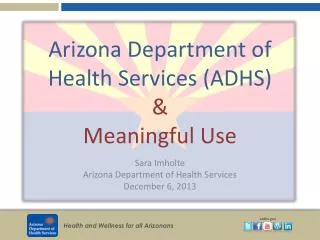 Arizona Department of Health Services (ADHS) &amp; Meaningful Use