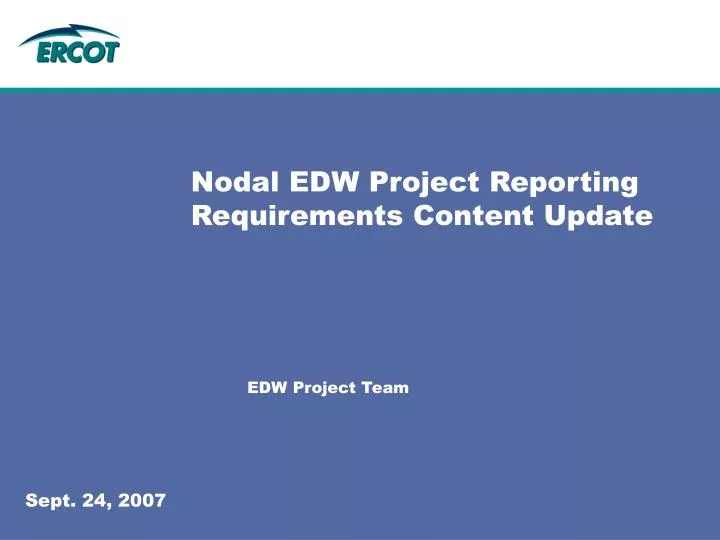 nodal edw project reporting requirements content update