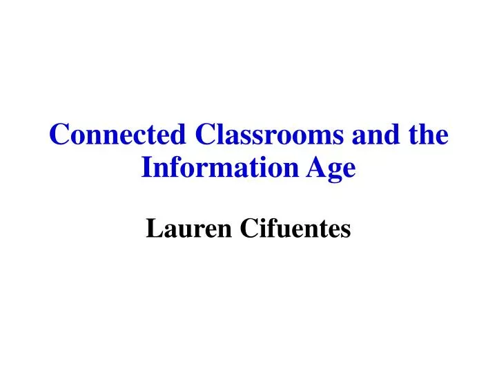 connected classrooms and the information age