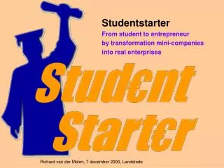 Studentstarter From student to entrepreneur by transformation mini-companies