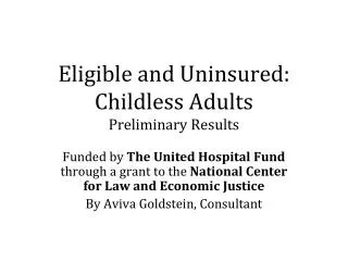 Eligible and Uninsured: Childless Adults Preliminary Results