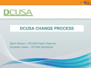 D CUSA CHANGE PROCESS