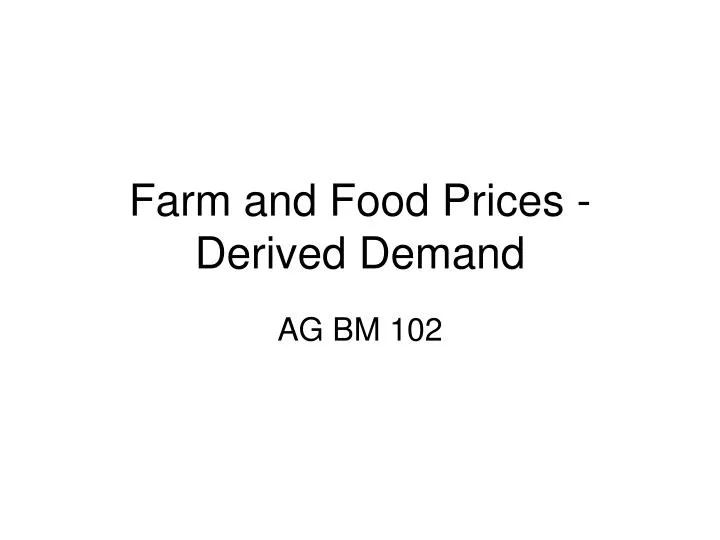 farm and food prices derived demand