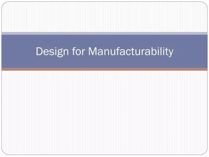 design for manufacturability