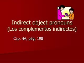 Indirect object pronouns (Los complementos indirectos)