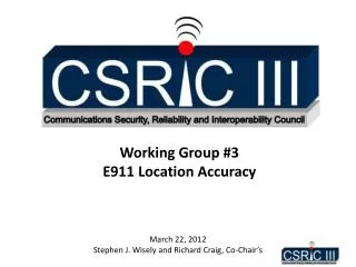 Working Group #3 E911 Location Accuracy