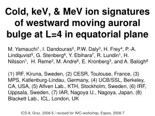 Cold, keV, &amp; MeV ion signatures of westward moving auroral bulge at L=4 in equatorial plane