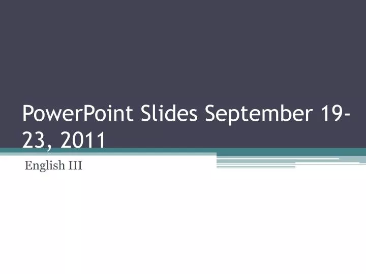 powerpoint slides september 19 23 2011