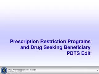 Prescription Restriction Programs and Drug Seeking Beneficiary PDTS Edit