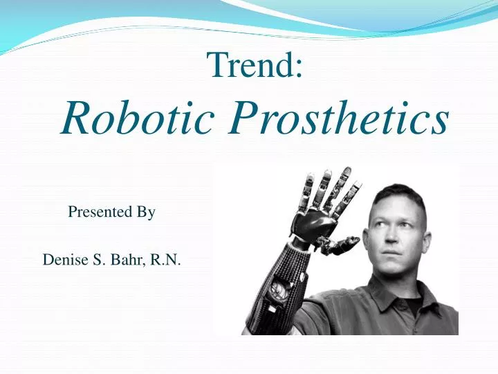 trend robotic prosthetics