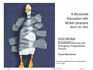 DOC/NOAA/ ECHSSO/ Security and Emergency Preparedness Division David Meiselman