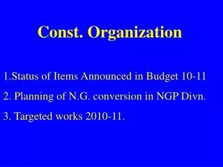 Status of Items Announced in Budget 10-11 Planning of N.G. conversion in NGP Divn.