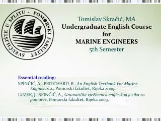 Tomislav Skra?i?, MA Undergraduate English Course for MARI NE ENGINEERS 5th Semester