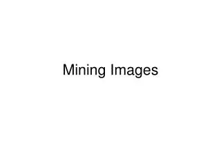 Mining Images