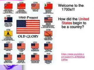 Welcome to the 1700s!!! How did the United States begin to be a country?