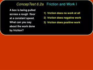 ConcepTest 6.2a Friction and Work I