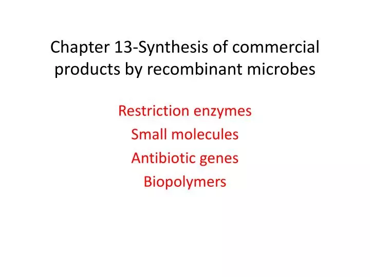 chapter 13 synthesis of commercial products by recombinant microbes