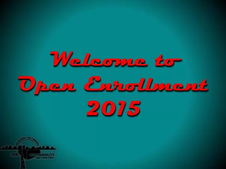 welcome to open enrollment 2015
